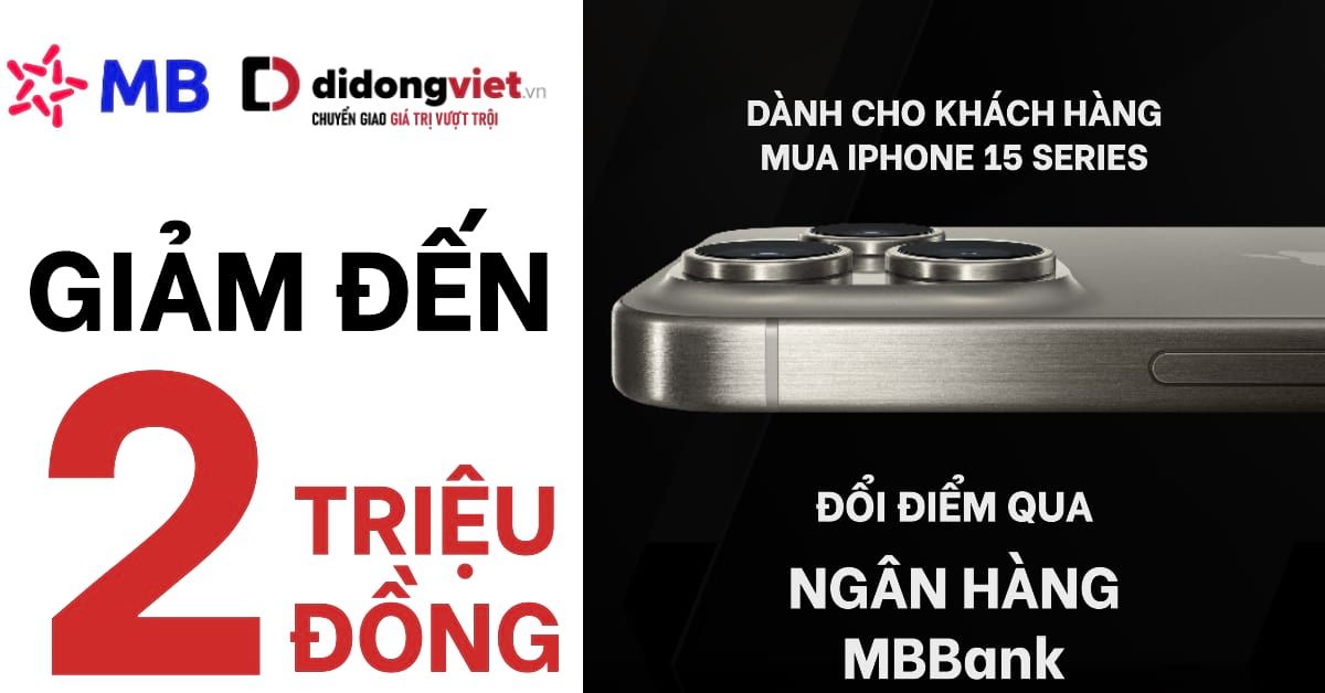 Đổi điểm qua MBBank nhận voucher giảm đến 2 triệu khi khách hàng sắm iPhone 15 Series tại Di Động Việt