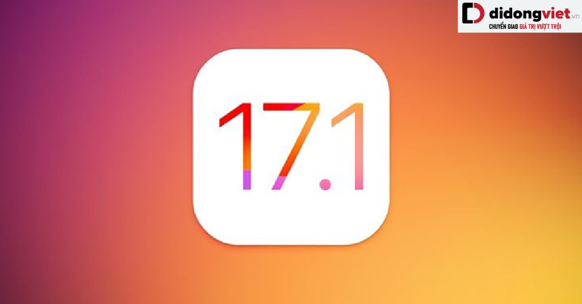 Apple chính thức phát hành phiên bản iOS 17.1 và phiên bản iPadOS 17.1 với nhiều tính năng mới, cập nhật ngay!
