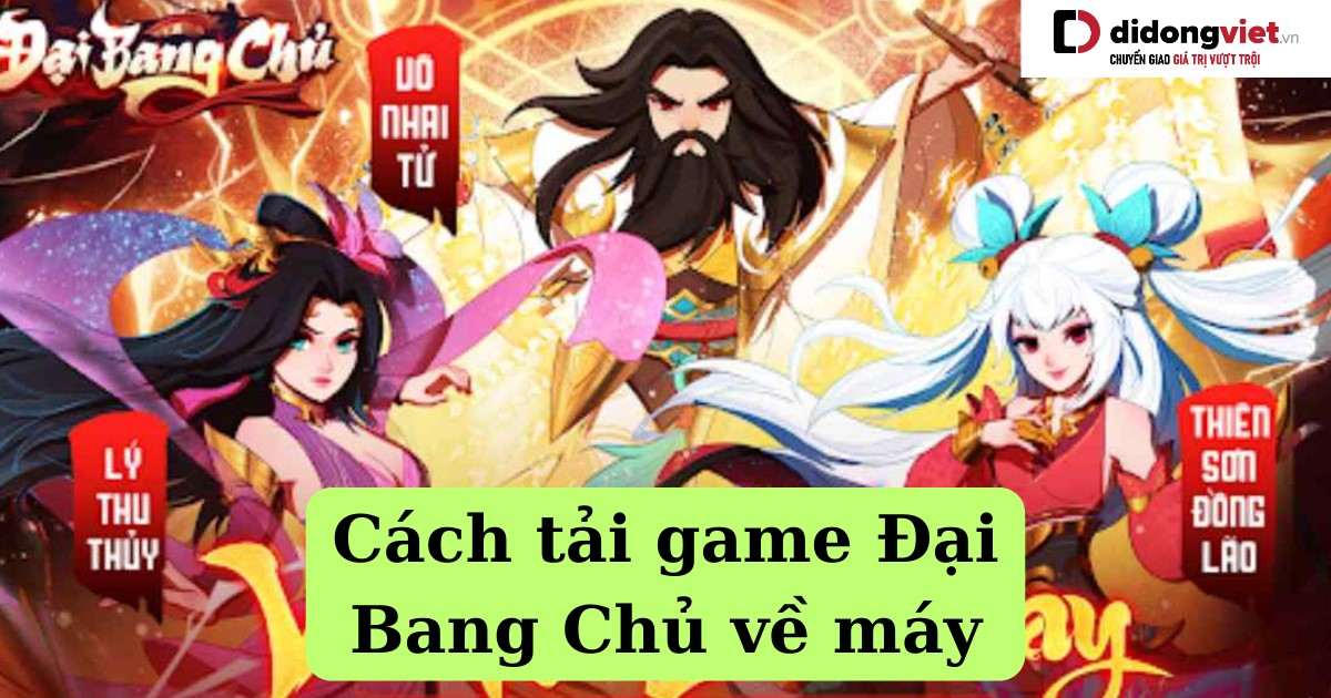 Đại Bang Chủ: Tựa game nhập vai hấp dẫn phát hành bởi Sohagame