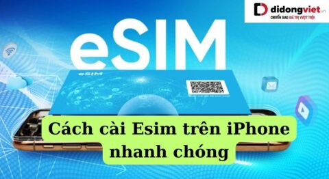 Cách thêm eSIM trên iPhone nhanh chóng đơn giản, nhanh chóng Cách cài Esim trên iPhone nhanh nhất
