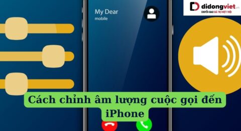 Cách chỉnh âm lượng cuộc gọi đến iPhone