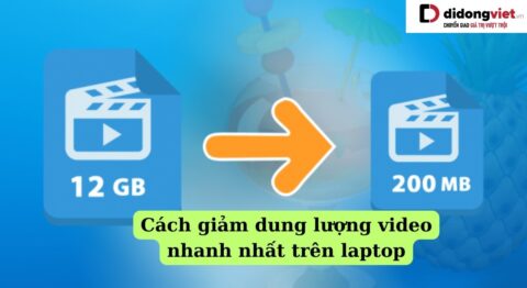 Giảm dung lượng video
