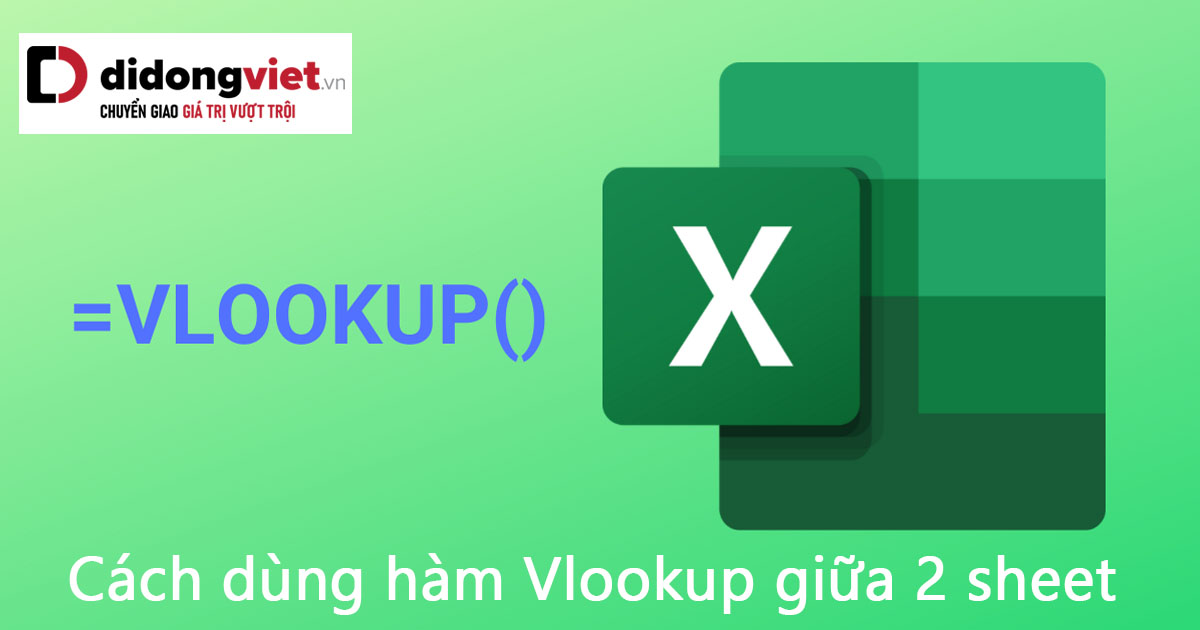 Cách dùng hàm Vlookup giữa 2 sheet