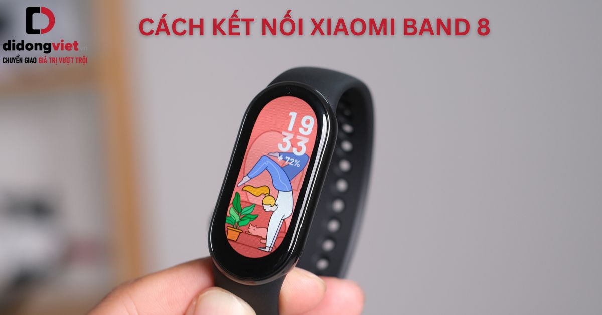 Cách kết nối Xiaomi Band 8 với điện thoại cực dễ cho người mới