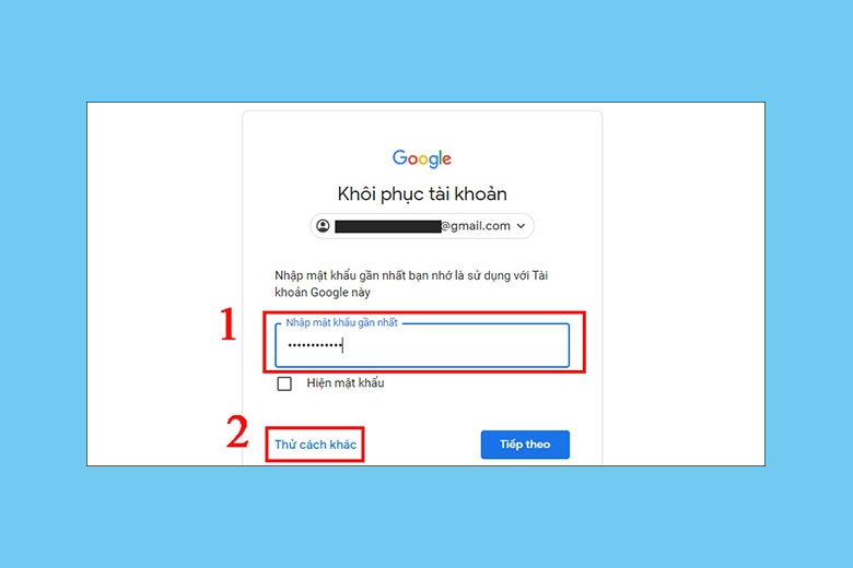 Nhập mật khẩu cuối cùng bạn nhớ được vào ô Mật khẩu và bấm vào ô Thử cách khác