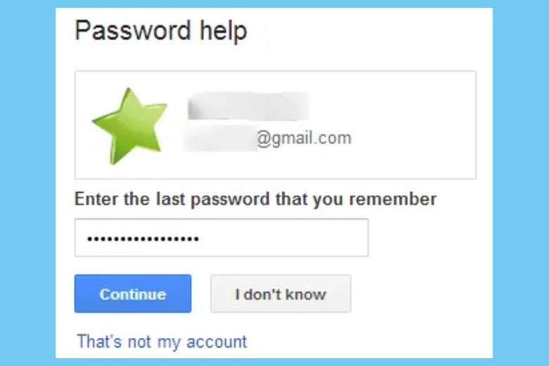 bạn điền mật khẩu gần nhất bạn nhớ và nhấn Tiếp tục, hoặc nhấn Tôi không biết