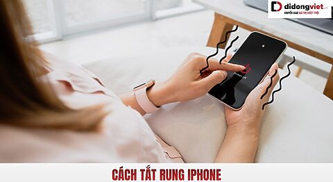 Cách tắt rung iPhone