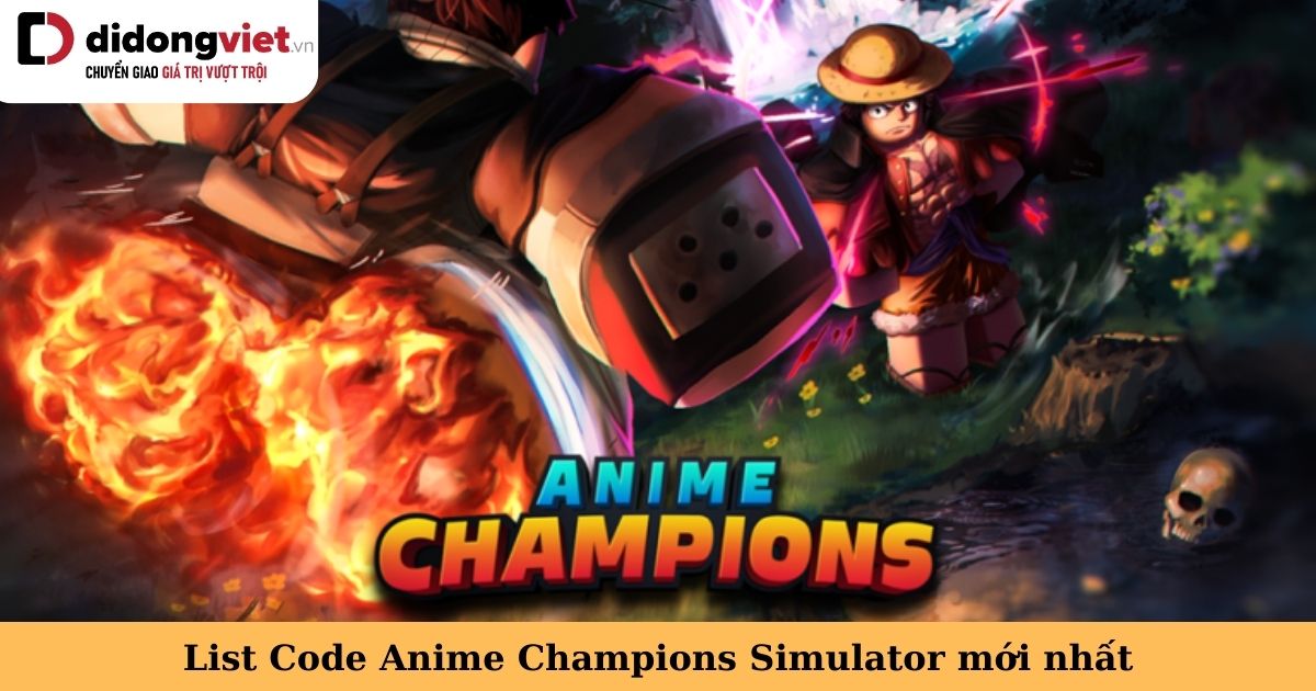 Tổng hợp Code Anime Champions Simulator mới nhất 2023 dành cho người chơi (cập nhật liên tục)
