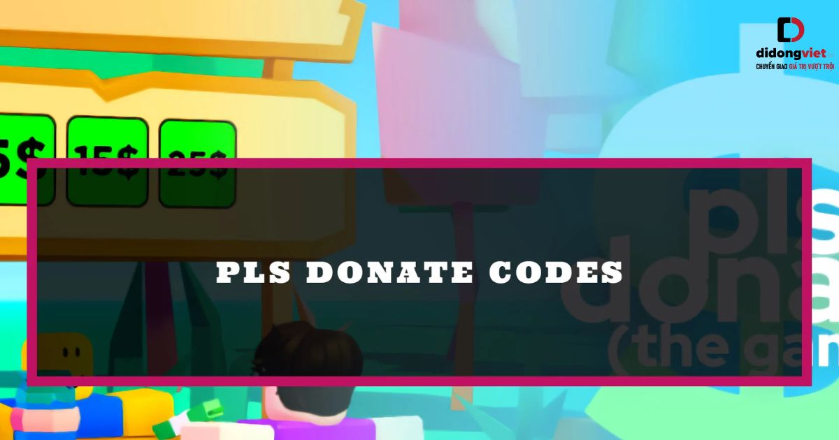 Code game Pls Donate mới nhất miễn phí – Hướng dẫn nhập code chi tiết