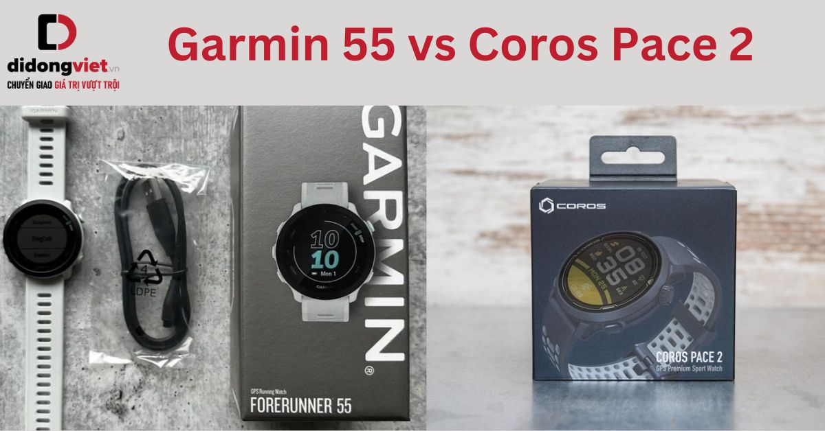 So sánh Garmin 55 và Coros Pace 2: Mua dòng nào phù hợp?