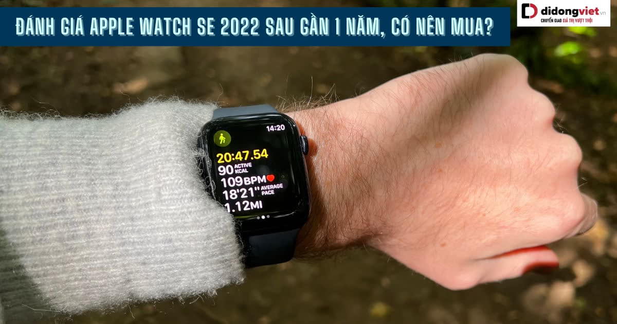 Đánh giá Apple Watch SE 2022 sau gần 1 năm ra mắt từ A – Z