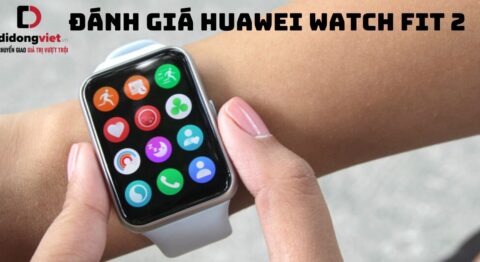 Đánh giá Huawei Watch Fit 2