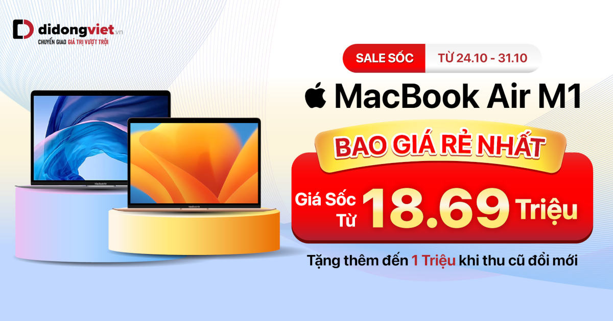 Sale sốc iPad Air M2 11” – Macbook Air M1 – GIÁ RẺ NHẤT tại Di Động Việt – Tặng thêm 1 triệu đồng khi thu cũ đổi mới