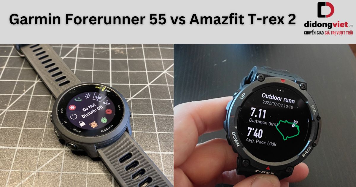 So sánh Garmin Forerunner 55 và Amazfit T-rex 2: Dòng nào tốt hơn?