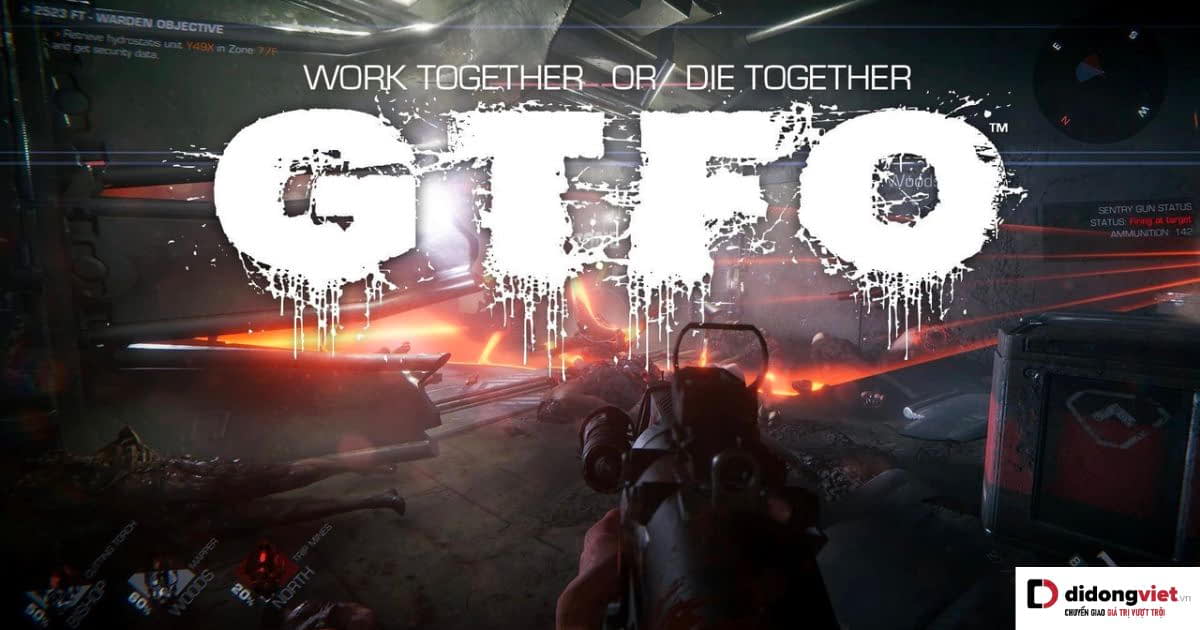 GTFO – Dòng game bắn súng FPS chủ đề kinh dị hấp dẫn