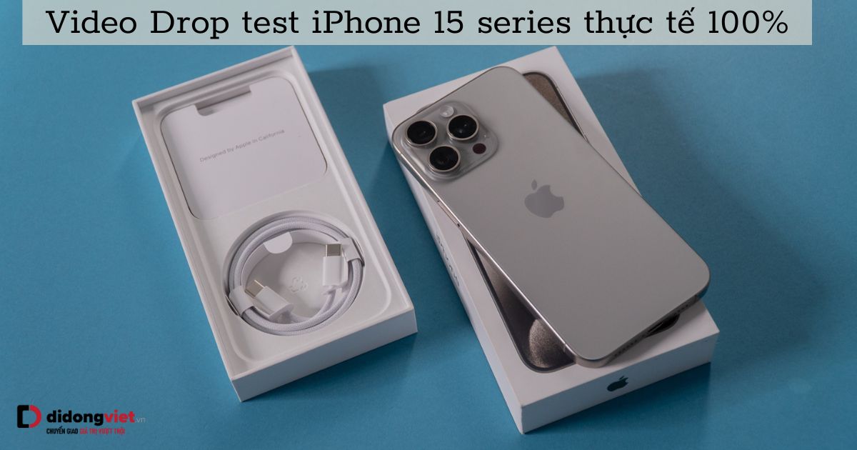 Video iPhone 15 series Drop Test thực tế và chi tiết nhất cho bạn
