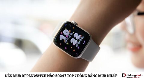 Nên mua Apple Watch nào