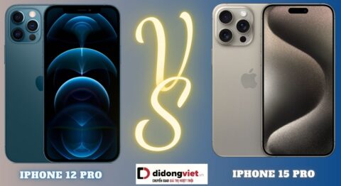 So sánh iPhone 15 Pro và iPhone 12 Pro