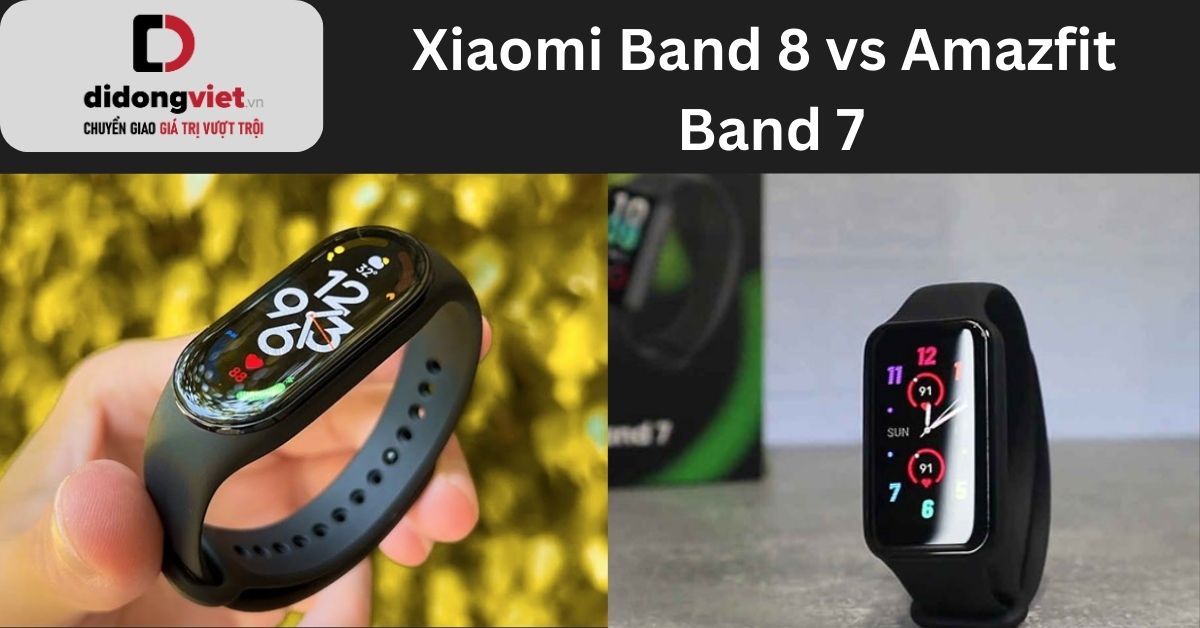 So sánh Xiaomi Band 8 và Amazfit Band 7: Dòng nào phù hợp với bạn?