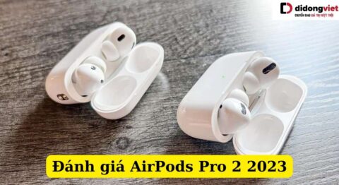 Đánh giá AirPods Pro 2 2023