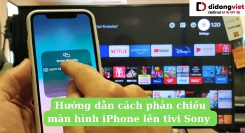 Cách phản chiếu màn hình iPhone lên tivi Sony