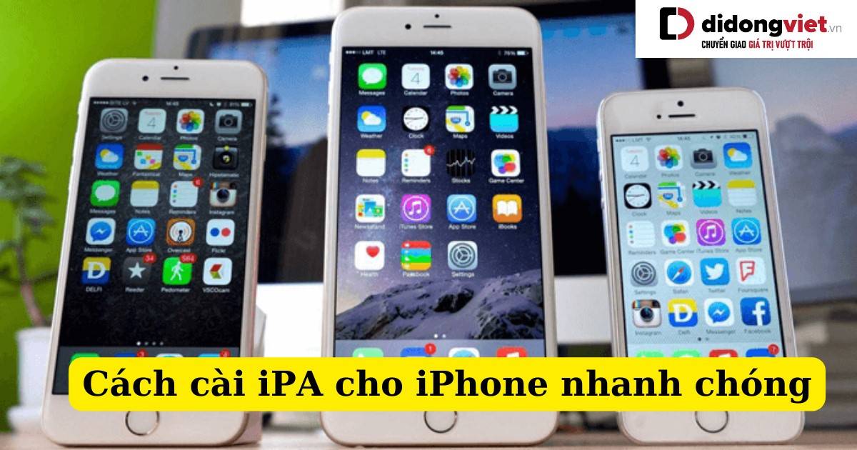 Hướng dẫn 3 cách cài iPA cho iPhone đơn giản nhanh nhất