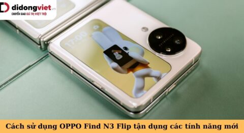 cách sử dụng oppo find n3 flip