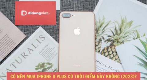 Có nên mua iPhone 8 Plus cũ