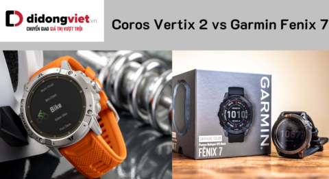 Coros Vertix 2 và Garmin Fenix 7