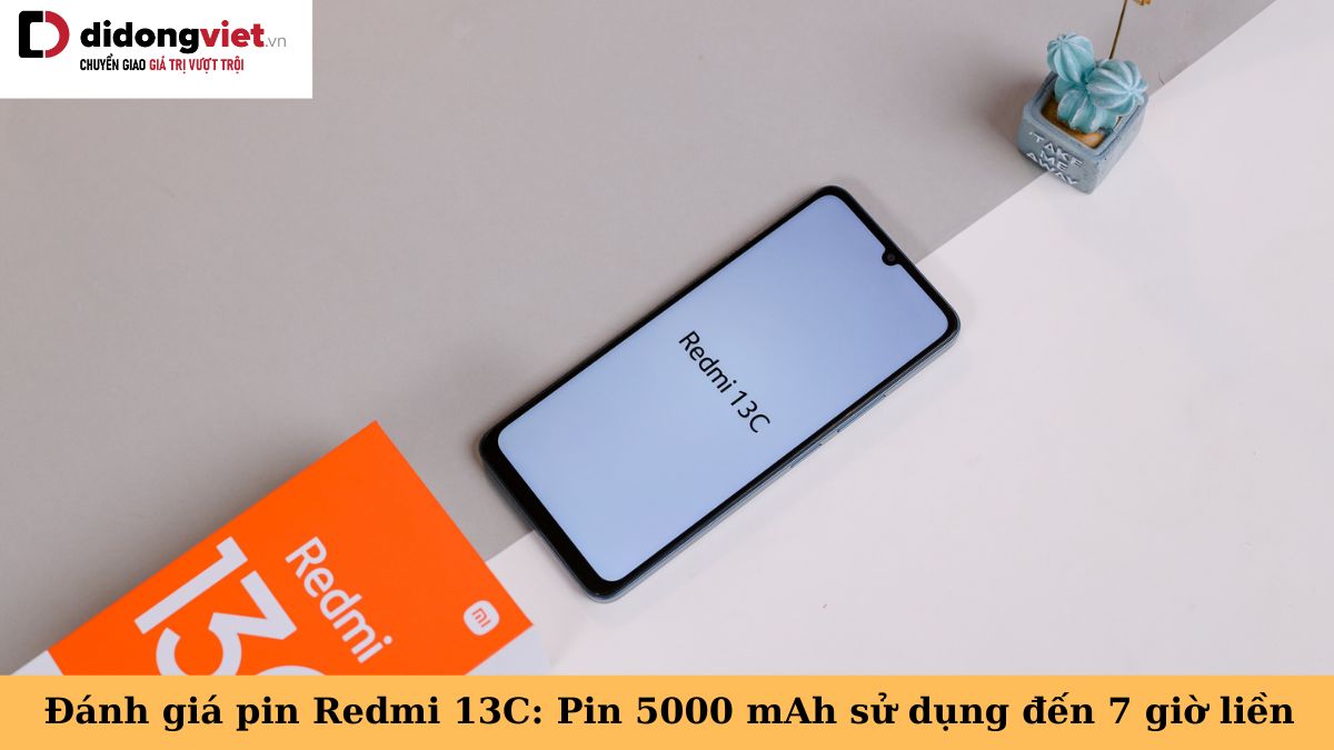 Đánh giá pin Xiaomi Redmi 13C: Viên pin 5000 mAh cho thời lượng sử dụng đến 7 tiếng