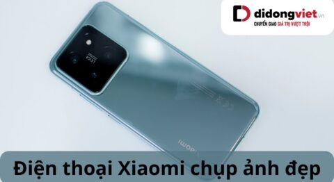 điện thoại xiaomi chụp ảnh đẹp
