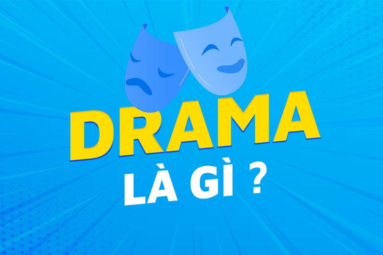 Drama là gì
