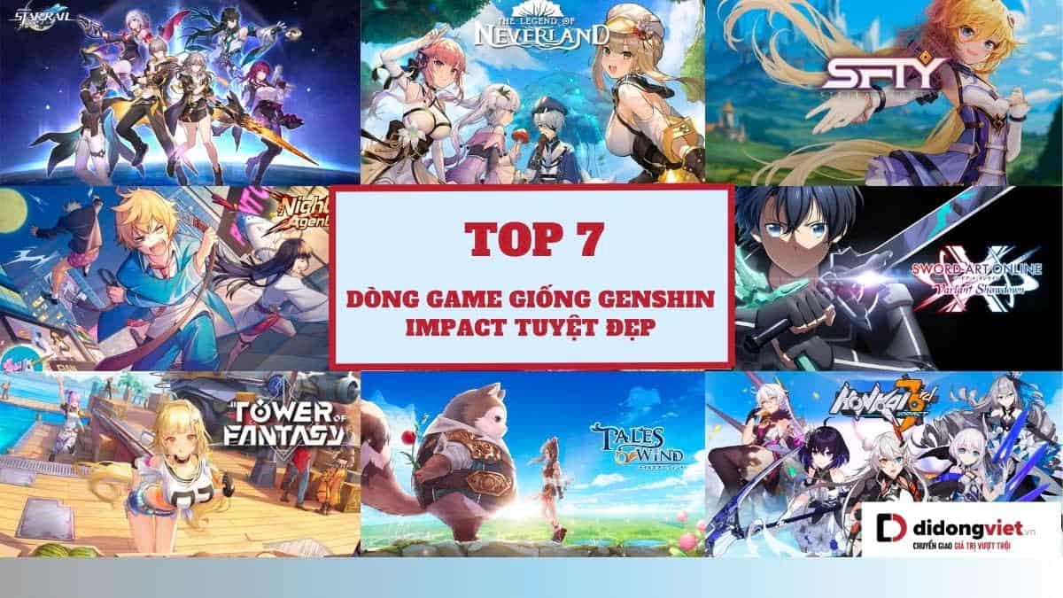 Top 7 dòng game giống Genshin Impact với đồ hoạ cực đỉnh 