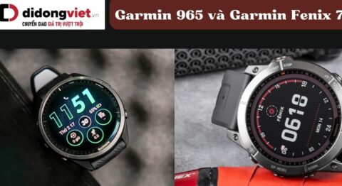 So sánh Garmin 965 và Garmin Fenix 7 chi tiết sau thời gian sử dụng Garmin 965 và Garmin Fenix 7