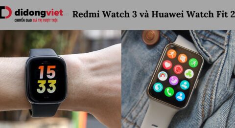 Redmi Watch 3 và Huawei Watch Fit 2