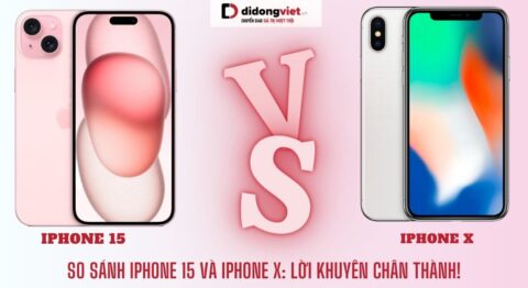 So sánh iPhone 15 và iPhone X