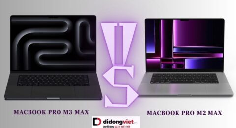 So sánh MacBook Pro M3 Max và MacBook Pro M2 Max