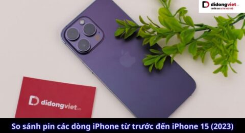 So sánh pin các dòng iPhone
