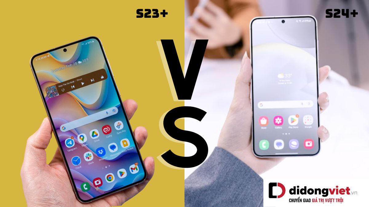 So sánh điện thoại Samsung Galaxy S24 Plus và Samsung Galaxy S23 Plus: Nâng cấp thêm gì?