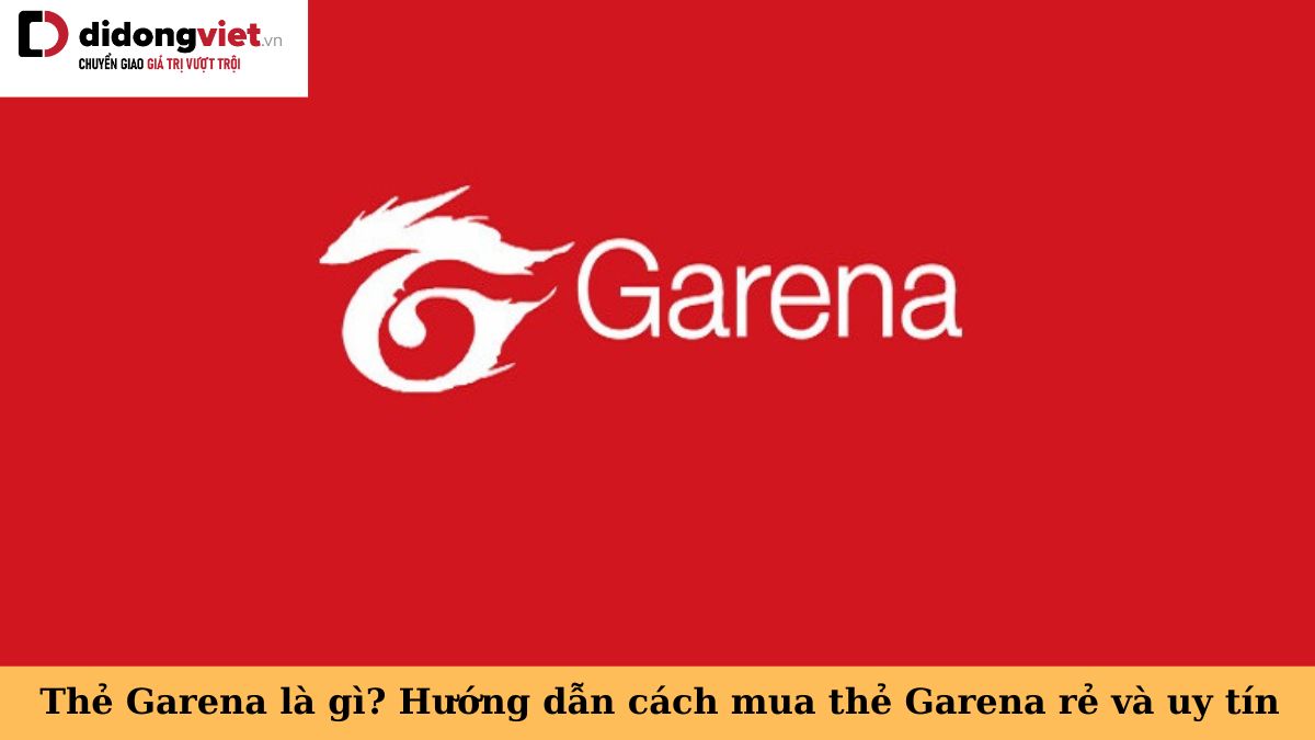 Thẻ Garena là gì? Tổng hợp những cách mua thẻ Garena uy tín