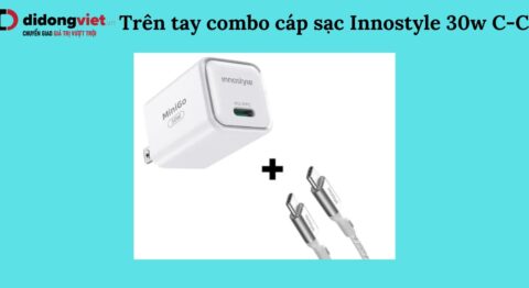 Trên tay combo cáp sạc Innostyle 30w C-C