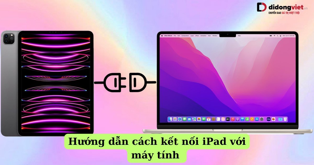 3 C ch K t N i IPad V i M y T nh Nhanh ng Nh t 2023 