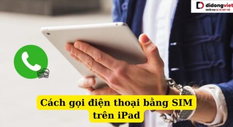 cách gọi điện thoại bằng SIM trên iPad