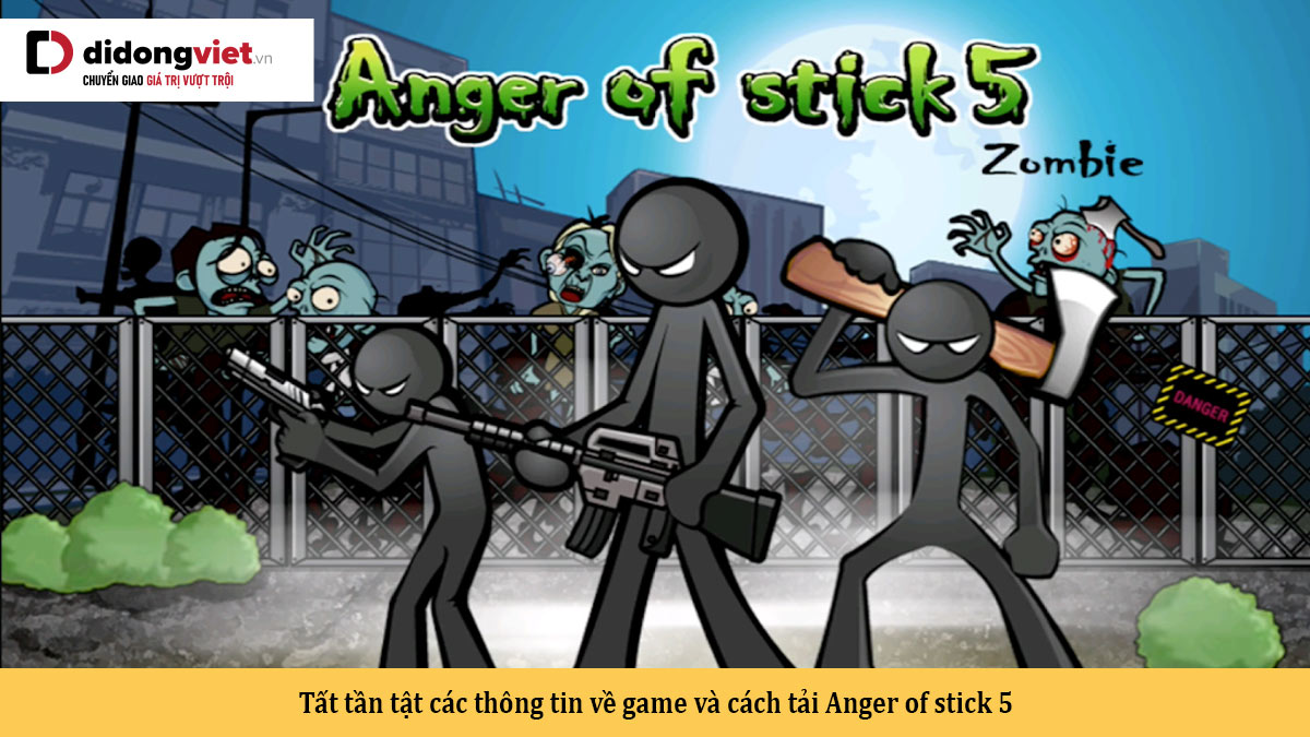 Tất tần tật các thông tin về game và cách tải Anger of stick 5