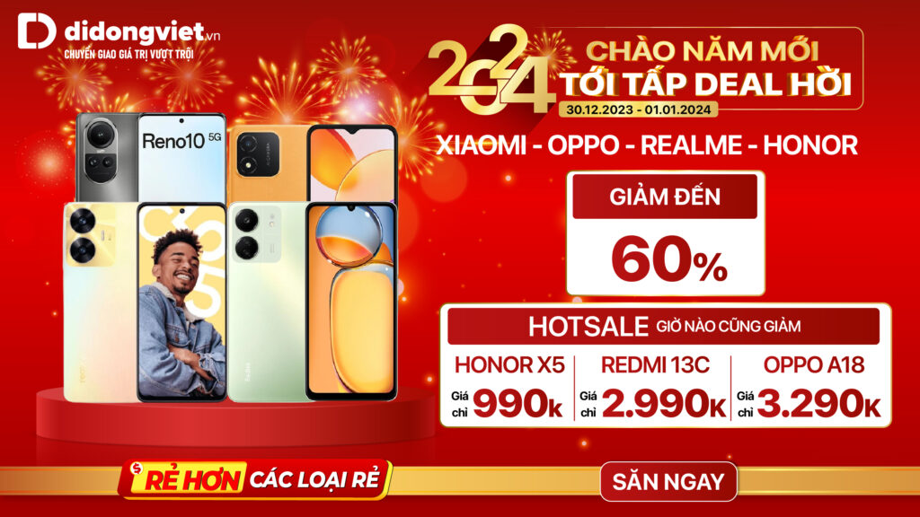 Chào năm mới tới tấp deal hời: Điện thoại Xiaomi – OPPO- realme – HONOR giảm đến 60%, hot sale giờ nào cũng giảm. Duy nhất 3 ngày 30-31.12 và 01.01.2024 tại Di Động Việt. Số lượng có hạn!