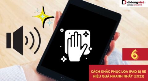 Cách khắc phục loa iPad bị rè