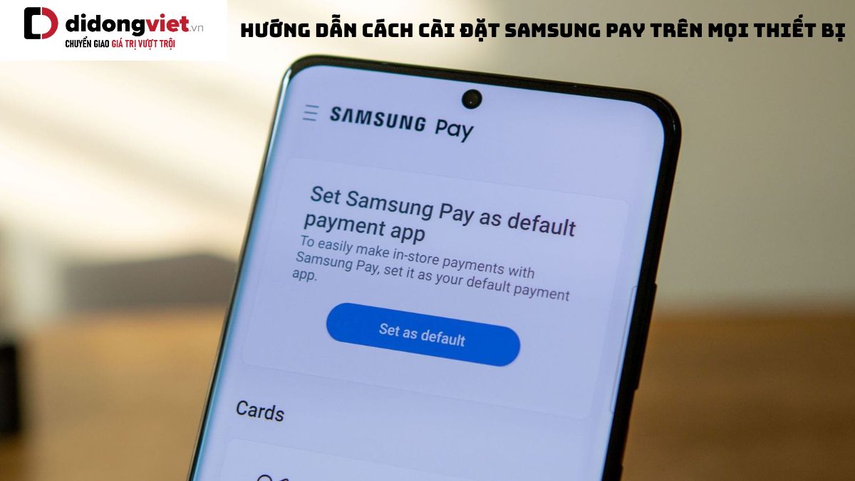 Hướng dẫn cách cài đặt Samsung Pay trên mọi thiết bị