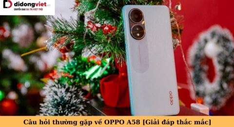 câu hỏi thường gặp về OPPO A58