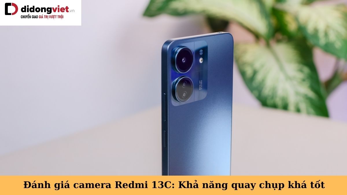 Đánh giá camera Xiaomi Redmi 13C: Tự tin với khả năng quay chụp của ống kính 50MP