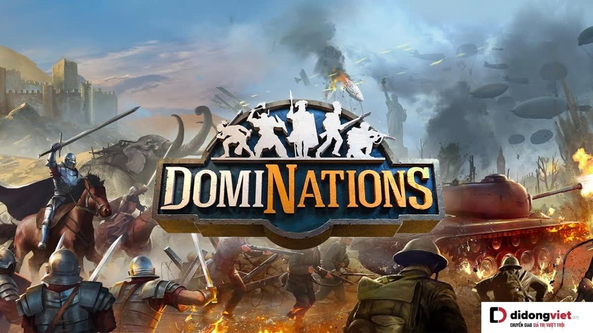 DomiNations: Xây dựng đế chế của riêng mình trong thời kỳ chiến tranh kịch tính